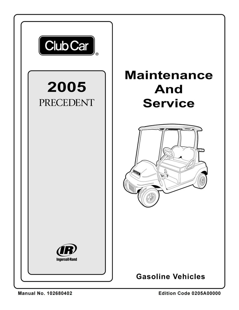 2005 Club Car Precedent Gas Golf Cart Maintenance & Service Manual