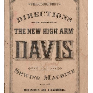 Davis New High Arm Vertical Feed Sewing Machine Instructions Manual PDF