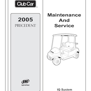 2005 Club Car Precedent 電動ゴルフカート メンテナンス & サービス マニュアル + 図解パーツ リスト PDF、Club Car 修理サービス マニュアル PDF