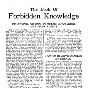 May include: A vintage book titled "The Book of Forbidden Knowledge" with a black and white illustration of a woman holding a book. The book cover features a decorative border and the title is written in a bold, gothic font.