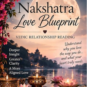 May include: A digital graphic featuring the text Your Nakshatra Love Blueprint, Vedic Relationship Reading, Deeper Insight, Greater Clarity, A More Aligned Love, and Understand why you love the way you do... and what your heart truly needs. The scene shows pink lotus flowers, lit gold candle holders, and a full moon.