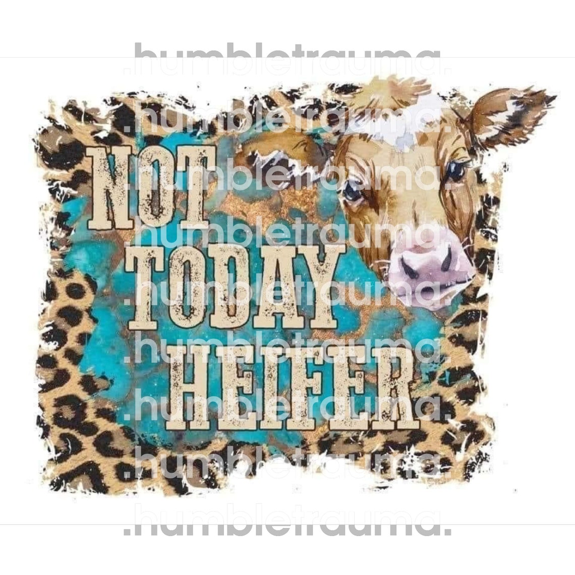 not-today-heifer-printable-png-sublimation-waterslide-sticker-etsy