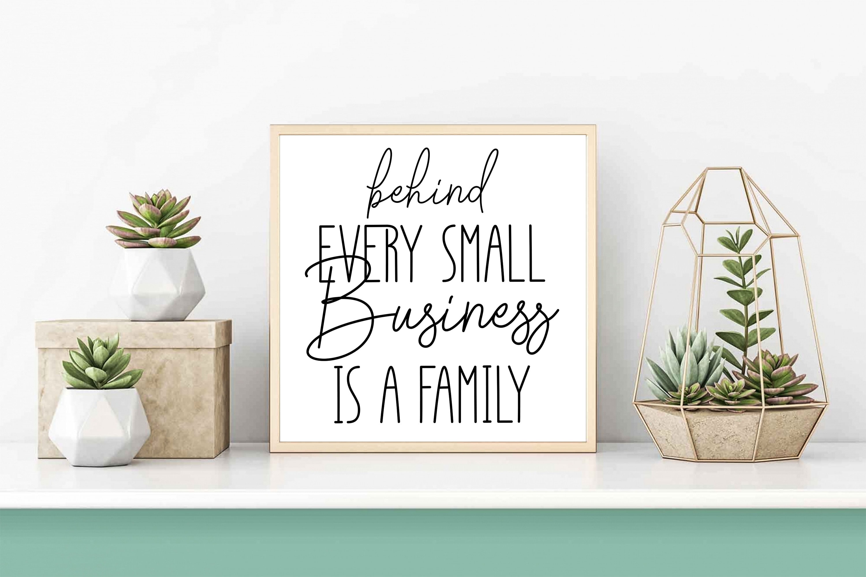 Behind Every Small Business Is A Family Behind Every Small Business is a Family, Easy Printable Wall Art