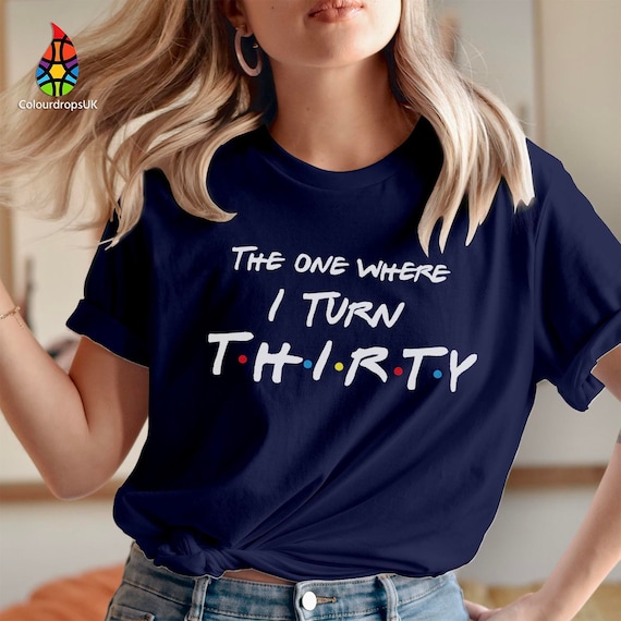 30th Birthday T Shirt The One Where I Turn Thirty 1992 Birthday 30th Birthday Party Gift Women's Men's Friends Turning 30 Tshirt 544