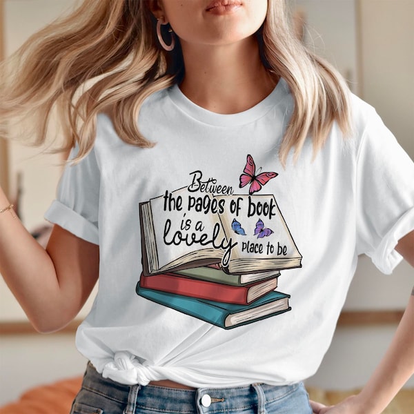 TSHIRT (1307) BETWEEN the PAGES of Books  World Book Day Reading Good Day To Read Book Lover Gift for Readers Bookworm T Shirt