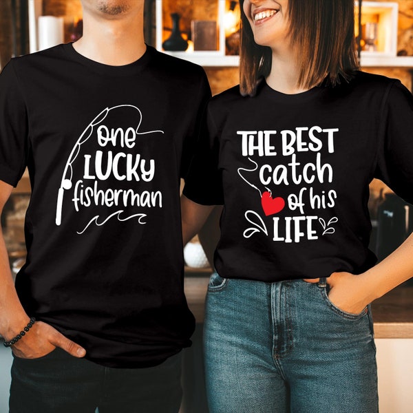 TSHIRT (1666) One Lucky Fisherman Best Catch of His Life Cute Couples T-Shirts Matching Valentine's Day Shirts Husband Wife Gift T Shirt