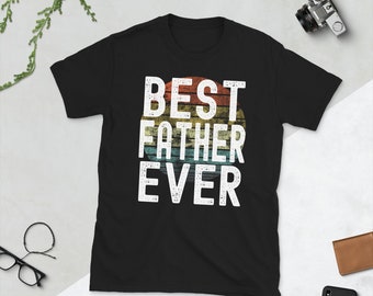 Best Father Ever T-Shirt Unisex