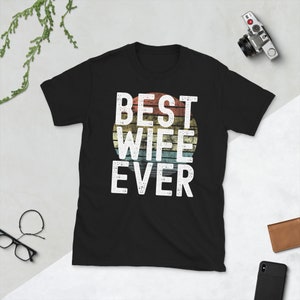 Best Wife Ever T-Shirt Unisex