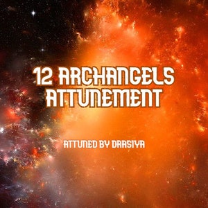 Very Powerful 12 Archangels Of Magick Attunement to assist you with all of your desires