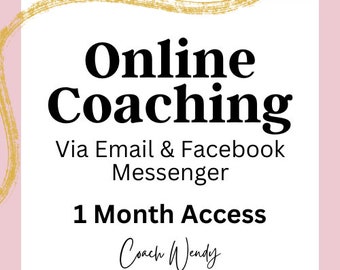 ONLINE Coaching via Email and Facebook Messenger.  Self-Help and Mindset Coach, including law of attraction, EFT and more.  Personalized.