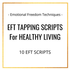 Op de afbeelding: Een afbeelding met een gouden lijst met de tekst "Emotional Freedom Techniques" en "EFT Tapping Scripts for Healthy Living" met het nummer "10 EFT Scripts" eronder.