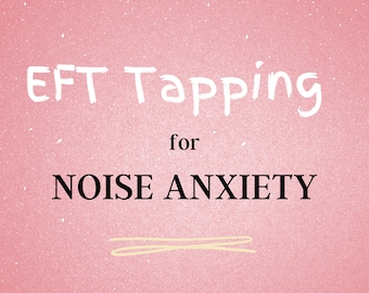 EFT Tapping Guide for Noise Anxiety | Printable Script (PDF)