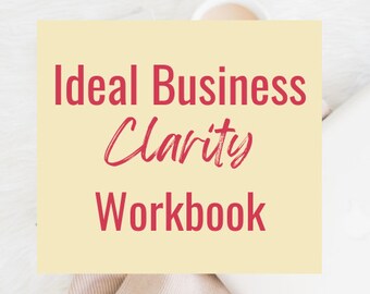 Ideal Business Clarity Workbook | Law of attraction to help you create business success | Gain xlarity and focus | Printable download