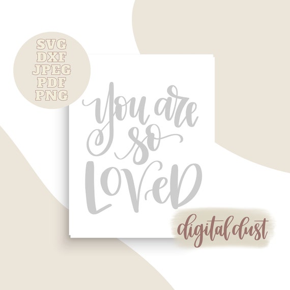 You Are So Loved SVG So Loved SVG Nursery SVG svg for Etsy