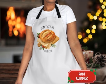 Artisan Sourdough Bread Apron, Don't Get Me Started | Bakery Baking Kitchen Apron
