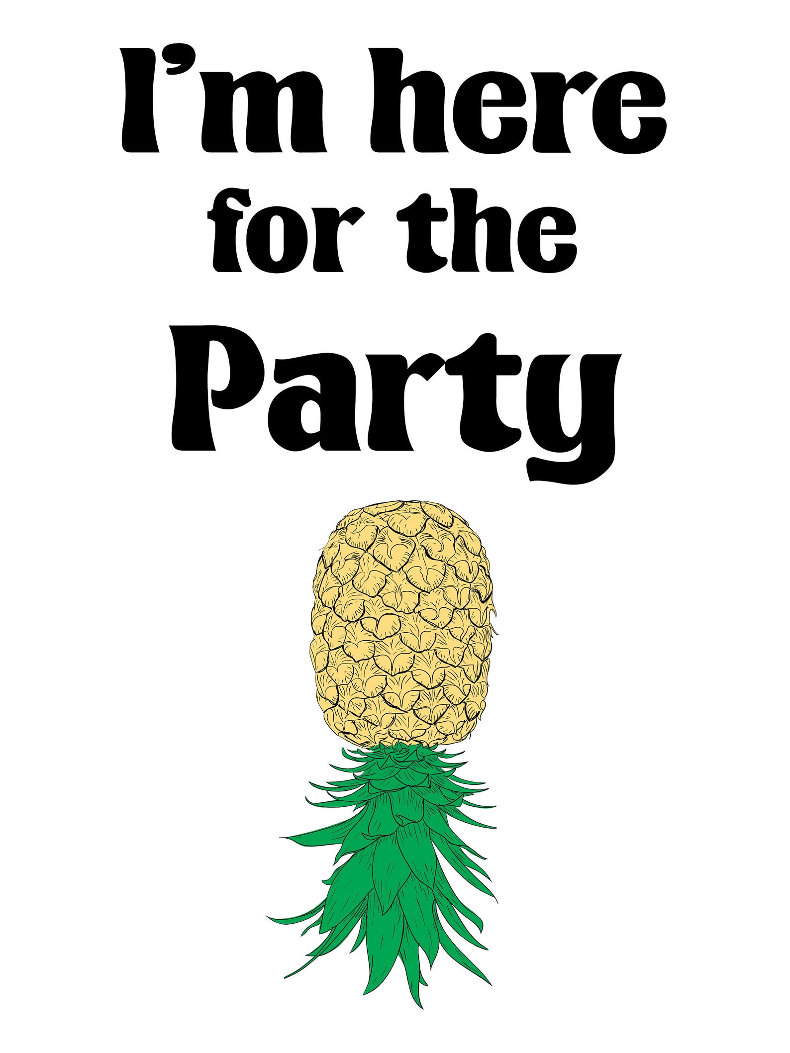 I'm Here for the Party Upside Down Pineapple Swinger Etsy