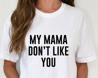 my mama dont like you moletom com capuz