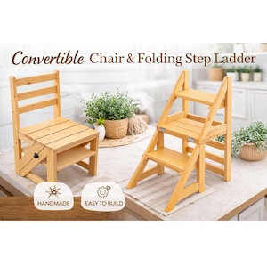 May include: A convertible wooden chair and folding step ladder. The chair has a slatted seat and back. The step ladder has two steps and a top platform. The text "Convertible Chair & Folding Step Ladder" is at the top. The words "Handmade" and "Easy to Build" are also present.