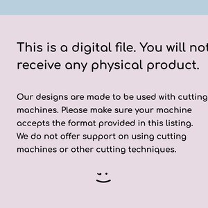 K&ouml;nnte beinhalten: Ein Hinweis zum Herunterladen einer digitalen Datei mit dem Text "Dies ist eine digitale Datei. Sie erhalten kein physisches Produkt."  Unsere Designs sind f&uuml;r die Verwendung mit Schneidemaschinen gedacht. Bitte stellen Sie sicher, dass Ihre Maschine das in dieser Auflistung angegebene Format akzeptiert. Wir bieten keine Unterst&uuml;tzung bei der Verwendung von Schneidemaschinen oder anderen Schneidetechniken an."