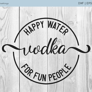 Vodka Fun Water For Fun People SVG - File di taglio Vodka SVG per maglietta, tazza, boccale, decorazione da parete e altro - PNG, PDF, Eps, Dxf - Download immediato