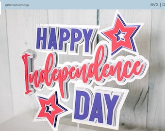 Happy Independence Day Cake Topper SVG Cut File - 4th of July Cake Topper SVG - Cake Topper Template for Cutting Machines - Instant Download