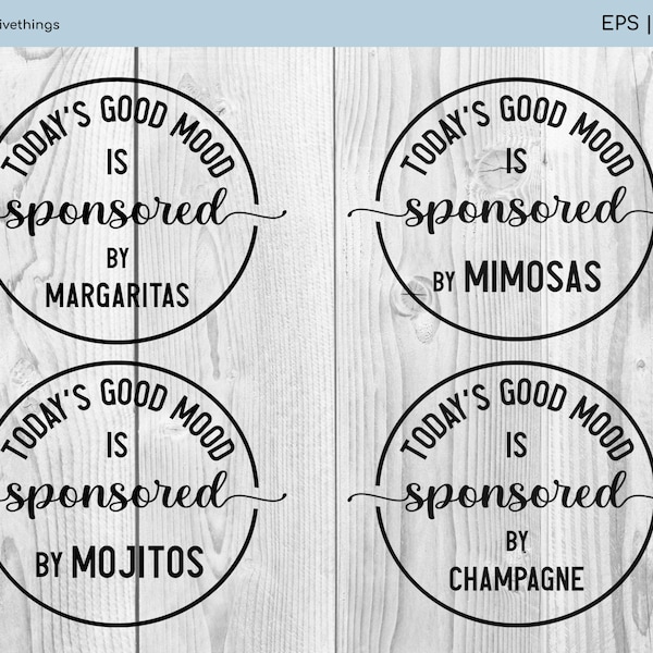 Bundle Today's Good Mood is Sponsored by - Mojitos SVG, Margaritas SVG, Mimosas SVG, Champagne Svg - Png, Dxf, Eps - Instant Download