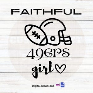Faithful 49ers girl SVG PNG file | Niners Football svg png file for cutting machines | Cricut, Glowforge Laser Cut Files | digital clipart