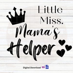 May include: Black and white graphic design with the text "Little Miss. Mama's Helper" and three black hearts. The design is on a white wood background.