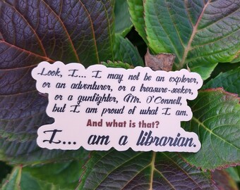 The mummy sticker, Evelyn OConnell, The Mummy 1999 sticker, The mummy movie sticker, I am a Librarian Sticker, THe mummy Evelyn quote, mummy