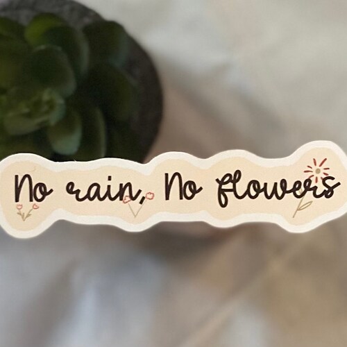 No Rain No Flowers Sticker Waterproof Flower Sticker Etsy