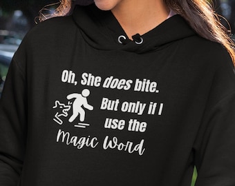 She Does Bite But Only If I Use the Magic Word Hoodie/Bite Sports/Protection Sports/K9 Working Dogs/K9 Handler/Schutzhund IGP IPO PSA/Unisex
