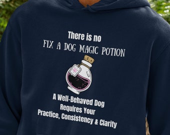 No FIX A DOG Magic Potion Dog Training Hoodie / Dog Trainer Hoodie / Dog Trainer Gift / Dog Training / Dog Behaviorist / Unisex Sweatshirt