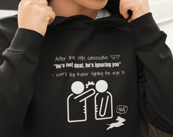 Dog Trainer Hoodie/ Dog Is Ignoring You / Dog Training Hoodie / Slap Yo Client Hoodie / Funny Dog Training Unisex Hooded Sweatshirt
