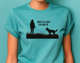 When It's Just You and Me Dog Training Shirt / Dog Mom Shirt / Alone With Dog Tee / Best Time of the Day Shirt / Unisex Short Sleeve Tee
