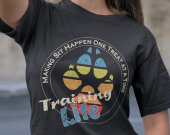 Dog Training Life Making Sit Happen Vintage Style T-Shirt /Dog Trainer Shirt / Dog Training Vibes / Dog Behaviorist / Unisex Tee