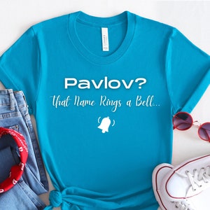 Pavlov - That Name Rings a Bell T Shirt / Funny Psychology / Classical Conditioning / Animal Behavior / Dog Training / Unisex Made in USA