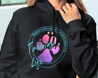 Dog Training Life - Repetition Builds Success Consistency Speeds It Up Hoodie/Dog Trainer Hoodie/Dog Behaviorist/ Unisex Sweatshirt