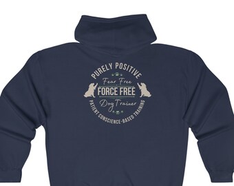 Force Free Trainer Zip-Up Hoodie Sweatshirt - Purely Positive Dog Training - Fear Free Zip Sweatshirt / Dog Training Unisex Zipped Hoodie