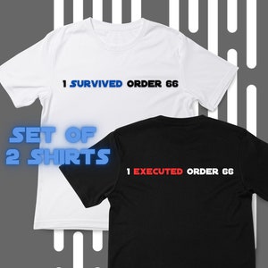 May include: Set of two t-shirts. One white t-shirt with the text "1 SURVIVED ORDER 66" in blue. One black t-shirt with the text "1 EXECUTED ORDER 66" in red.