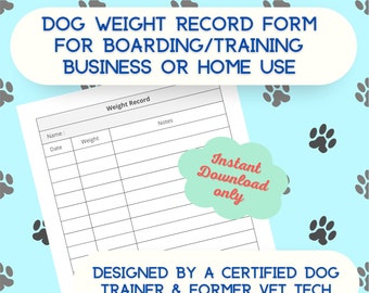 Hundegewicht Tracker Form Boarding Hundetraining Geschäft /Heimgebrauch Druckbare PDF SOFORTIGER digitaler Download Made by Pro Dog Trainer & VetTech