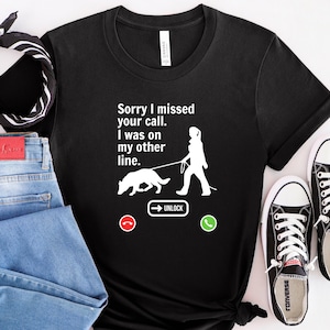 Dog Tracking Training Sorry I Missed Your Call T-Shirt / Search & Rescue Training / Schutzhund IPO IGP Tracking / Dog Sports / Dog Training