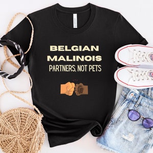 Belgian Malinois Partners not Pets T Shirt / Belgian Malinois Lover Shirt / Belgian Malinois K9 / Belgian Malinois Gift / Made in the USA