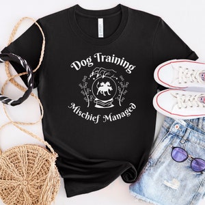 Dog Training Mischief Managed T Shirt / Dog Trainer Tee / Canine Chaos Manager / Dog Training Business / Dog Trainer Gift / Unisex Tee