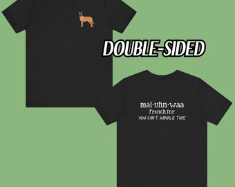 Maglietta Malinois Attitude - mal-uhn-waa: in francese, significa "Non riesci a gestire questo Malinois belga" - Maglietta bifacciale / Addestratore di cani / Grafica tascabile