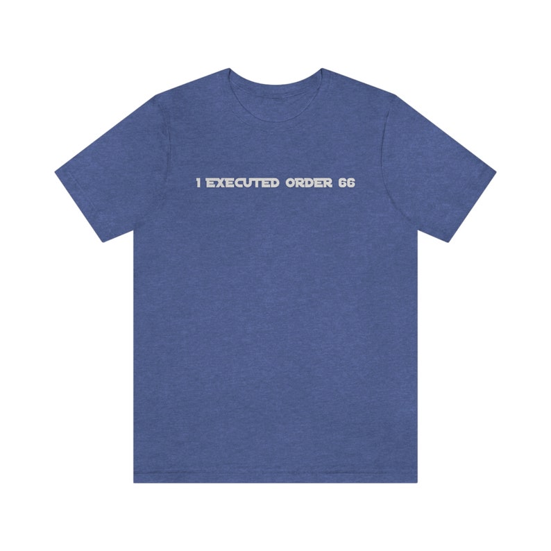I Executed Order 66 Shirt / Star Wars Clone Trooper Survivor / Star Wars Galaxy Shirt / Order 66 / Clone Wars / Unisex Made in USA image 7
