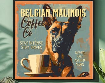 Stay Intense & Driven: Belgian Malinois Coffee Co. Poster Print / Malinois Coffee Art / Dog Trainer Gift / Caffeinated Maligators