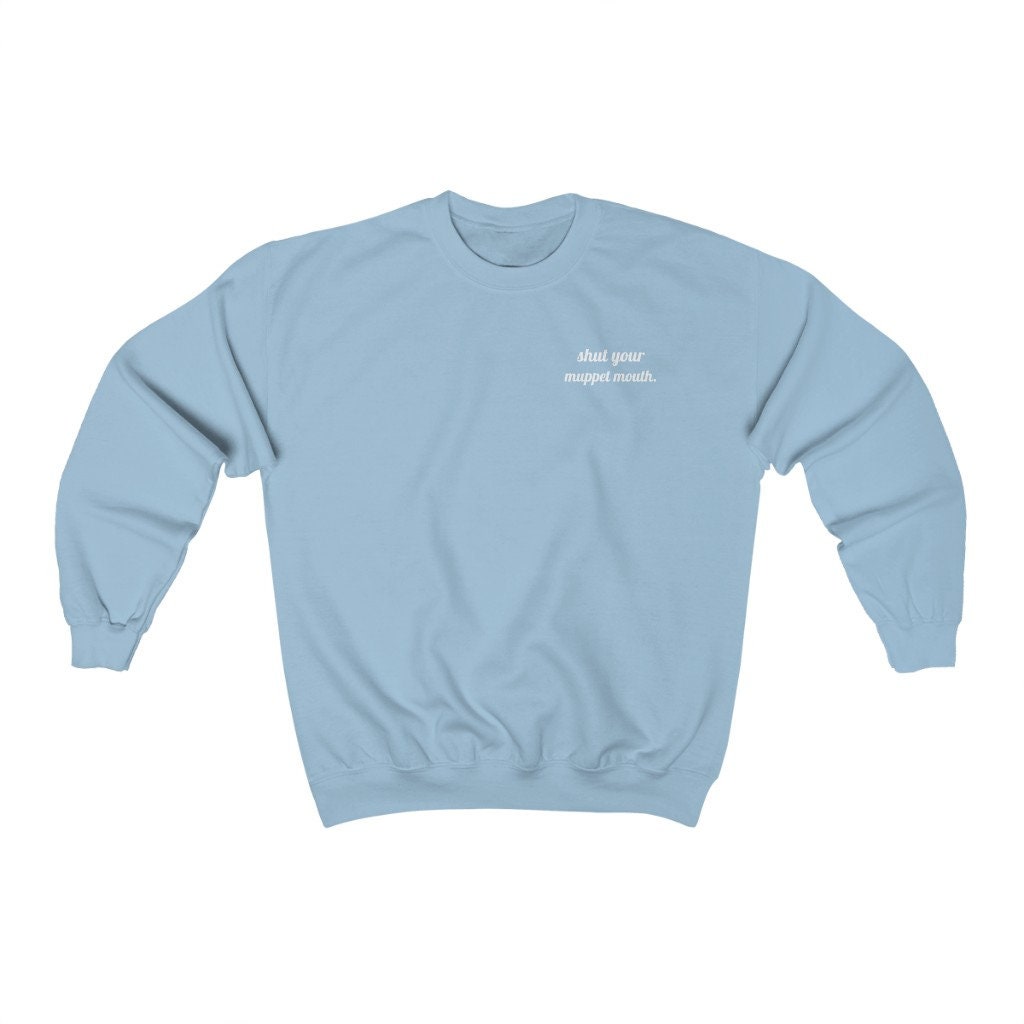 Shut Your Muppet Mouth - Unisex Heavy Blend Crewneck Sweatshirt