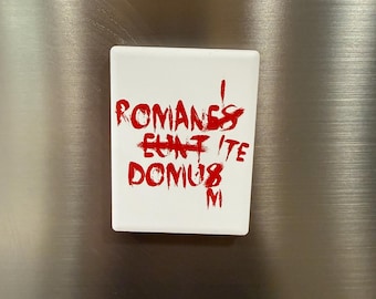 Romanes Eunt Domus Magnet (Monty Python Inspired)