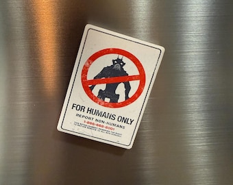 For Humans Only Magnet or Metal sign (District 9 inspired)