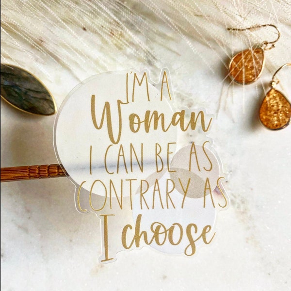 I'm a woman. I can be as contrary as I choose-Downton Abbey-Vinyl Sticker.